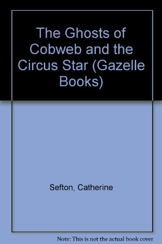Book The Ghosts Of Cobweb And The Circus Star (gazelle Books) free