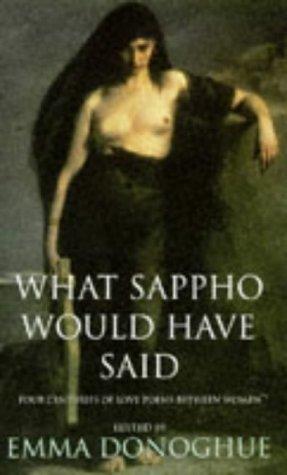 Book What Sappho would have said: Four centuries of love poems between women free