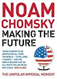 Book Making the Future: The Unipolar Imperial Moment free