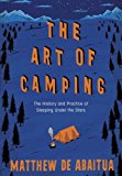 Book The Art of Camping: The History And Practice Of Sleeping Under The Stars free