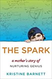 Book The Spark: A Mother's Story of Nurturing, Genius and Autism free