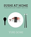 Book Sushi at Home: The Beginner's Guide to Perfect, Simple Sushi free