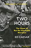 Book Two Hours: The Quest to Run the Impossible Marathon free