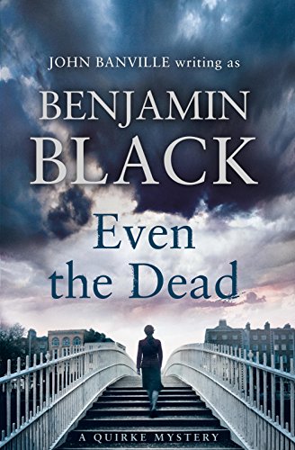 Book Even the Dead: A Quirke Mystery free