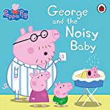 Book Peppa Pig: George and the Noisy Baby [Paperback] [Mar 05, 2015] NA free