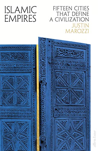 Book Islamic Empires: Fifteen Cities that Define a Civilization free