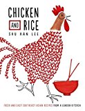 Book Chicken and Rice: Fresh and Easy Southeast Asian Recipes From a London Kitchen free