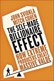 Book The Self-Made Billionaire Effect: How Extreme Producers Create Massive Value free