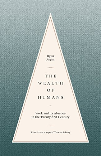 Book The Wealth of Humans: Work and Its Absence in the Twenty-first Century free