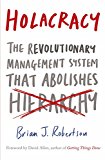 Book Holacracy: The Revolutionary Management System that Abolishes Hierarchy free