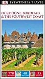 Book DORDOGNE BORDEAUX & THE SOUTHWEST COAST (EYEWITNESS TRAV) free