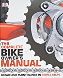 Book The Complete Bike Owner's Manual: Repair and Maintenance in Simple Steps (Dk) free