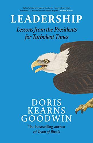 Book Leadership: Lessons from the Presidents for Turbulent Times free