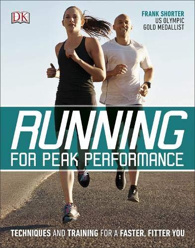 Book Running for Peak Performance: Techniques and Training for a Faster, Fitter You free
