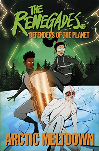 Book The Renegades Arctic Meltdown: Defenders of the Planet free