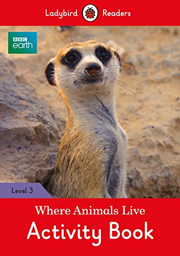 Book BBC Earth: Where Animals Live Activity Book: Level 3 (Ladybird Readers) free