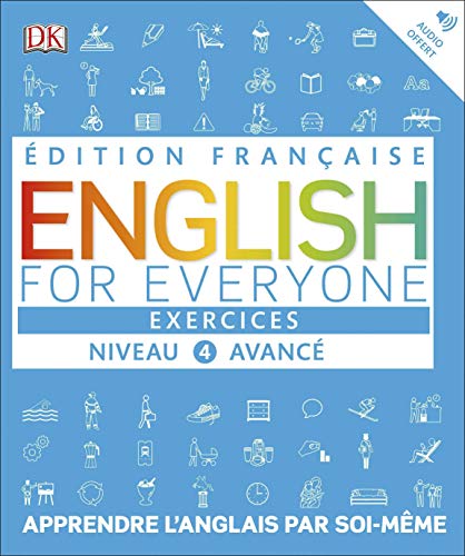 Book English for Everyone Exercices Niveau 4 Avancé: Apprendre l'anglais par soi-même (French and English Edition) free