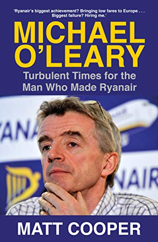 Book Michael O'Leary: Turbulent Times for the Man Who Made Ryanair free