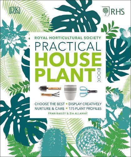 Book RHS Practical House Plant Book: Choose The Best, Display Creatively, Nurture and Care, 175 Plant Profiles free