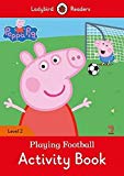 Book Peppa Pig: Playing Football Activity Book- Ladybird Readers Level 2 [Paperback] NA free