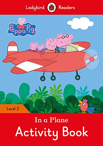 Book Peppa Pig: In a Plane Activity Book – Ladybird Readers Level 2 [Paperback] NA free