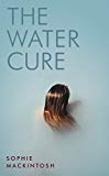 Book The Water Cure: for fans of Hot Milk, The Girls and The Handmaid's Tale free