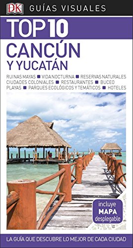Book Guía Visual Top 10 Cancún y Yucatán: La guía que descubre lo mejor de cada ciudad free