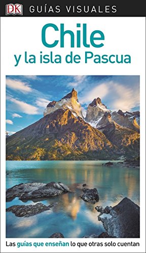 Book Guía Visual Chile y la isla de Pascua: Las guías que enseñan lo que otras solo cuentan free