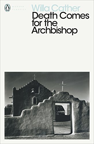 Book Death Comes for the Archbishop (Penguin Modern Classics) free