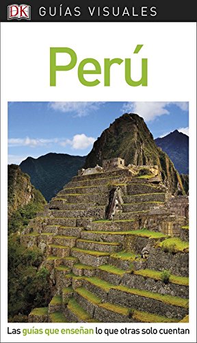 Book Guía Visual Perú: Las guías que enseñan lo que otras solo cuentan free Book Guía Visual Perú: Las guías que enseñan lo que otras solo cuentan free