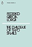 Book The Dialogue of Two Snails (Penguin Modern) [Paperback] [Feb 22, 2018] Lorca, Federico Garcia free