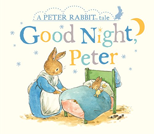 Book Good Night, Peter: A Peter Rabbit Tale free