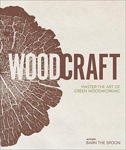 Book Wood Craft: Master the Art of Green Woodworking free