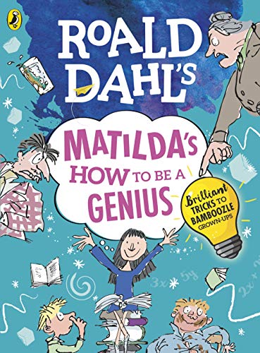 Book Roald Dahl's Matilda's How to be a Genius: Brilliant Tricks to Bamboozle Grown-Ups free