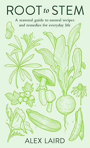 Book Root to Stem: A seasonal guide to natural recipes and remedies for everyday life free