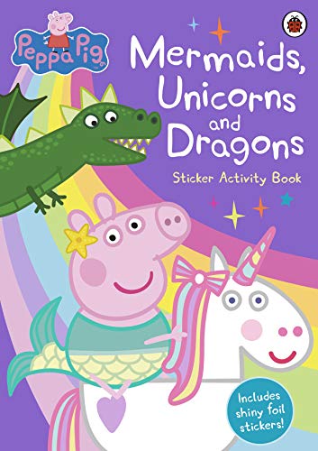Book Peppa Pig: Mermaids, Unicorns and Dragons Sticker Activity Book free