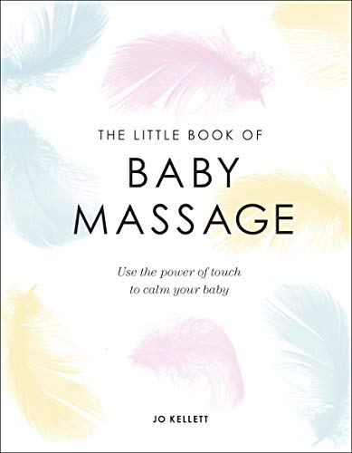 Book The Little Book of Baby Massage: Use the Power of Touch to Calm Your Baby free