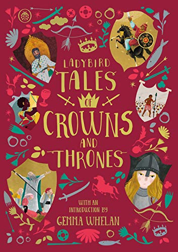 Book Ladybird Tales of Crowns and Thrones: With an Introduction From Gemma Whelan (Ladybird Tales of... Treasuries) free