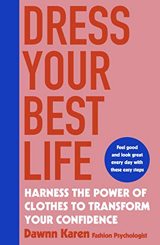 Book Dress Your Best Life: Harness the Power of Clothes To Transform Your Life free