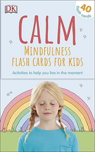 Book Calm - Mindfulness Flash Cards for Kids: 40 Activities to Help you Learn to Live in the Moment free