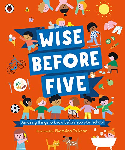 Book Wise Before Five: Amazing things to know before you start school free