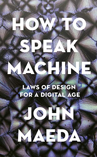 Book How to Speak Machine: Laws of Design for a Computational Age free