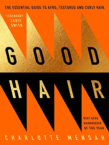 Book Good Hair: The Essential Guide to Afro, Textured and Curly Hair free