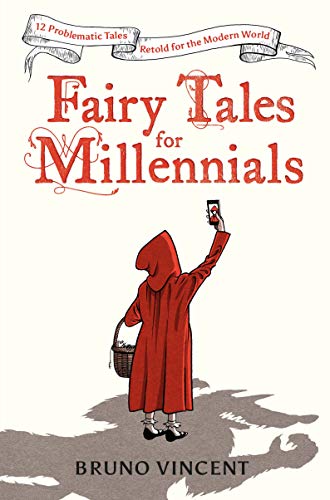 Book Fairy Tales for Millennials: 12 Problematic Stories Retold for the Modern World free