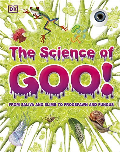 Book The Science of Goo!: From Saliva and Slime to Frogspawn and Fungus free