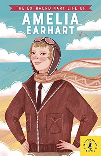 Book The Extraordinary Life of Amelia Earhart (Extraordinary Lives) free