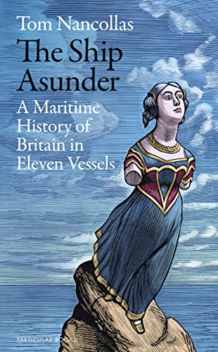 Book The Ship Asunder: A Maritime History in Eleven Vessels free