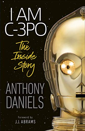 Book I Am C-3PO - The Inside Story free