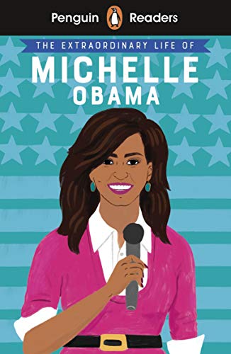 Book Penguin Reader Level 3: The Extraordinary Life of Michelle Obama (ELT Graded Reader): Level 3 (Penguin Readers) free