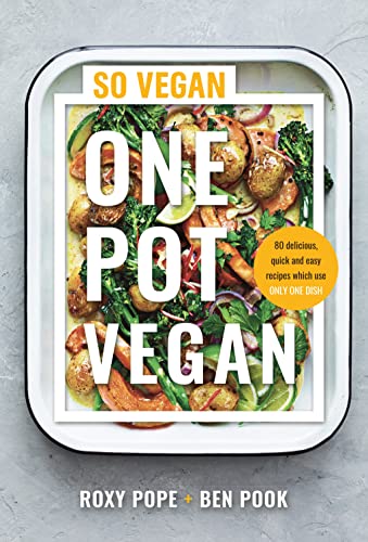 Book One Pot Vegan: 80 quick, easy and delicious plant-based recipes from the creators of SO VEGAN free